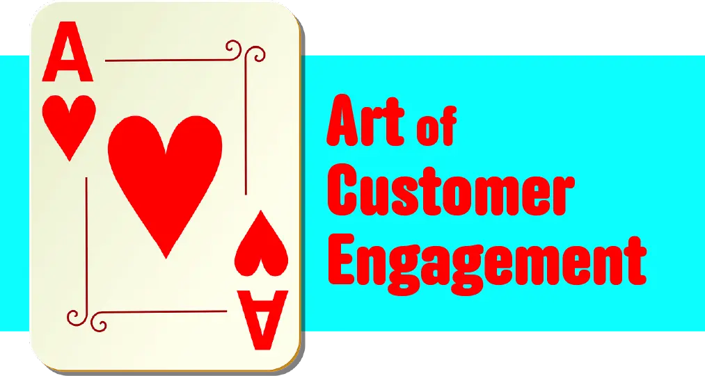 An Ace of Hearts and the phrase: Art of Customer Engagement